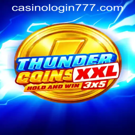 Dive into the Exciting World of ThunderCoinsXxl at Lucky 777 Casino